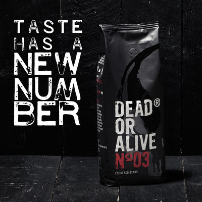 DEAD OR ALIVE COFFEE No3 - TASTE HAS A NEW NUMBER